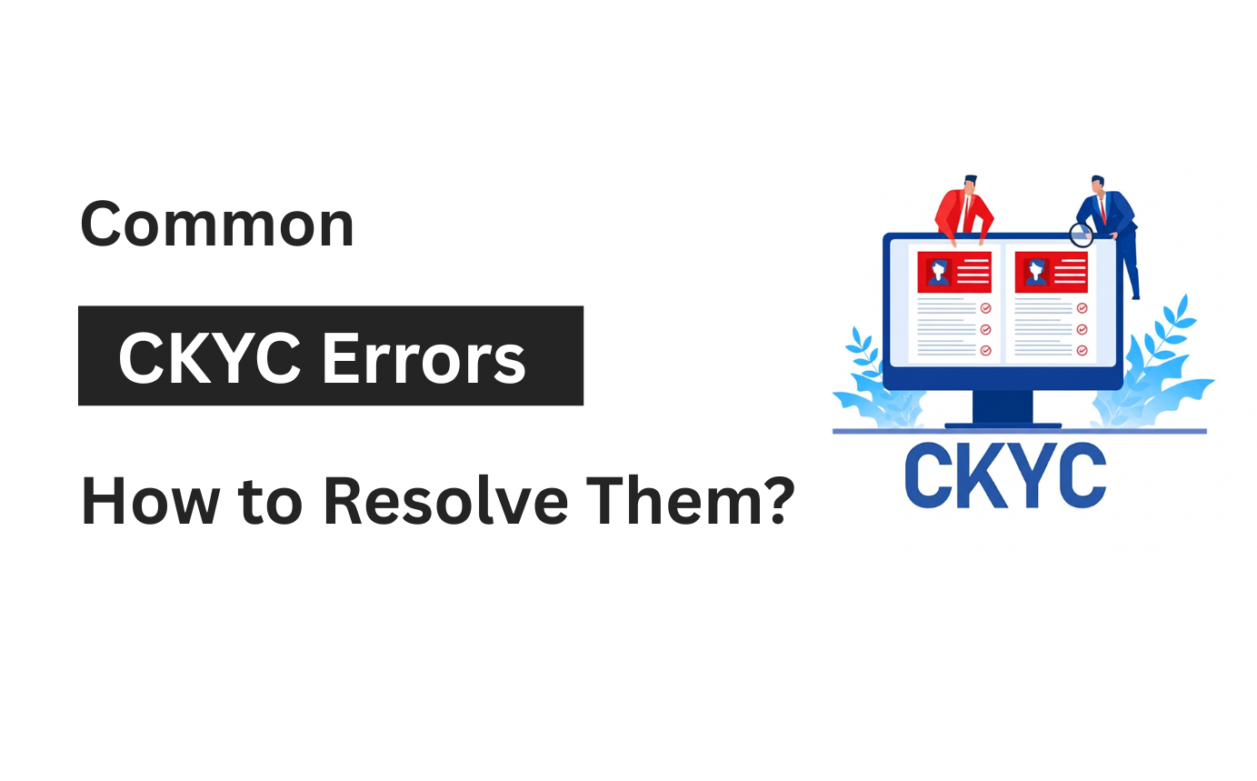 Common CKYC Errors and How to Resolve Them Quickly