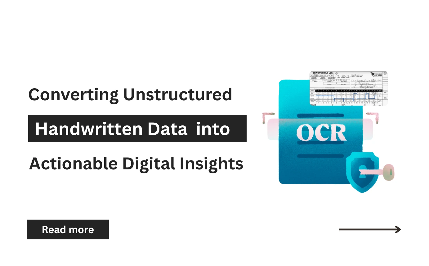 Converting Unstructured Handwritten Data into Actionable Digital Insights