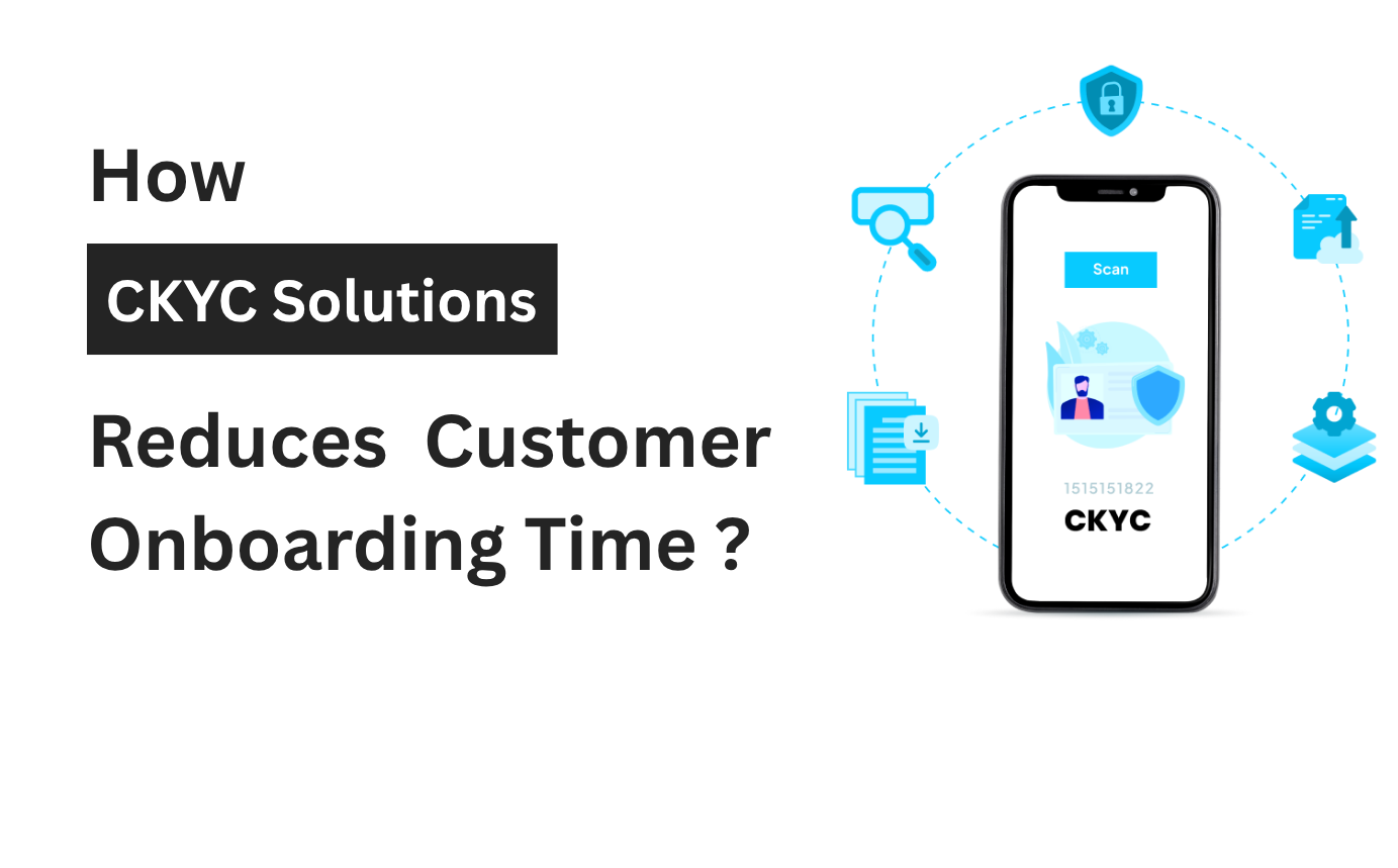 How CKYC Reduces Customer Onboarding Time and Operational Costs