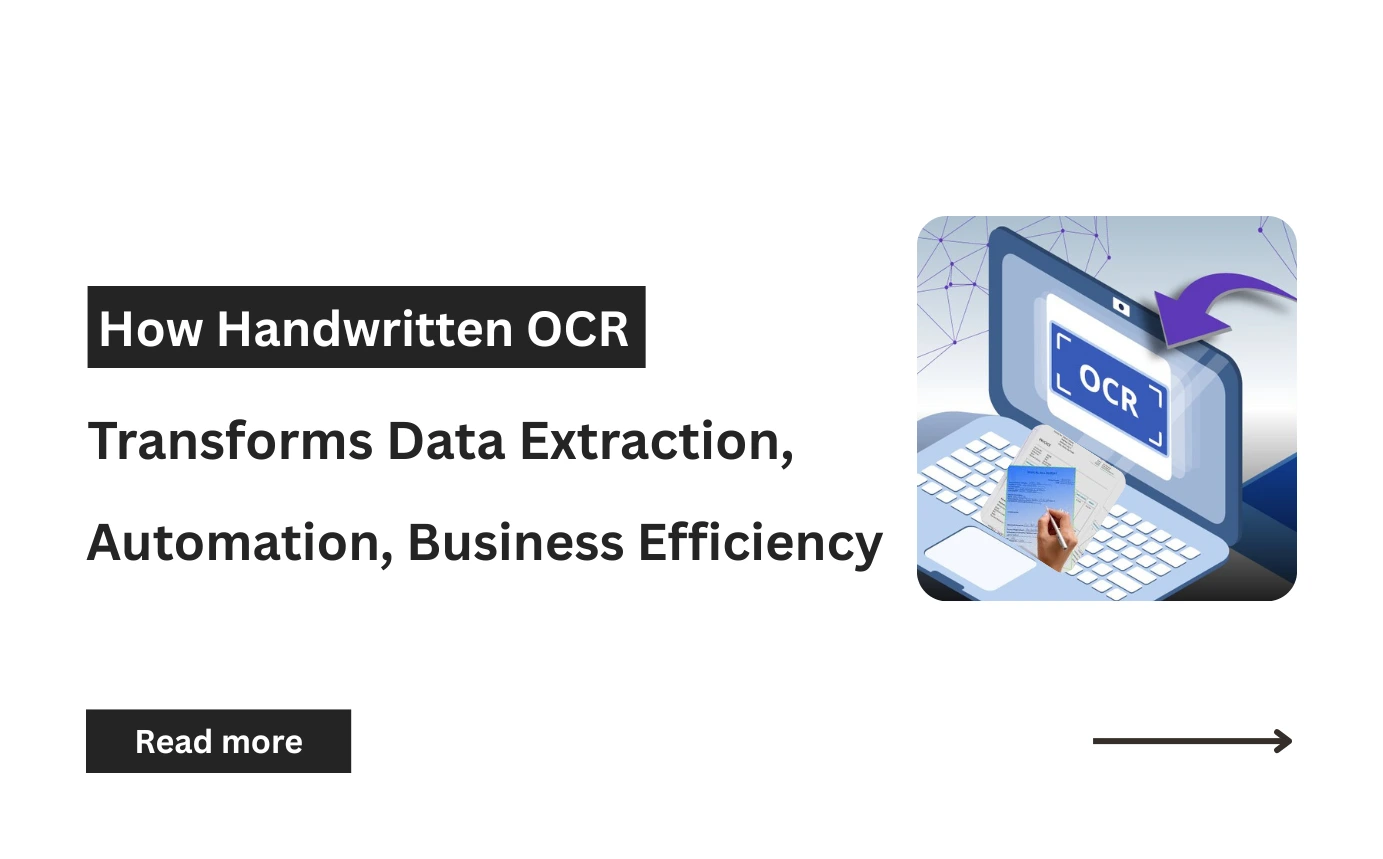 From Paper to Digital: How Handwritten OCR Transforms Data Extraction, Automation, and Business Efficiency