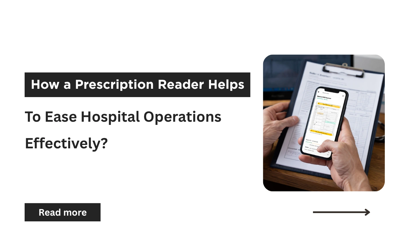 How a Prescription Reader Helps To Ease Hospital Operations Effectively