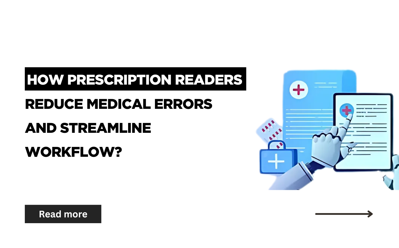 How Prescription Readers Reduce Medical Errors and Streamline Workflow?