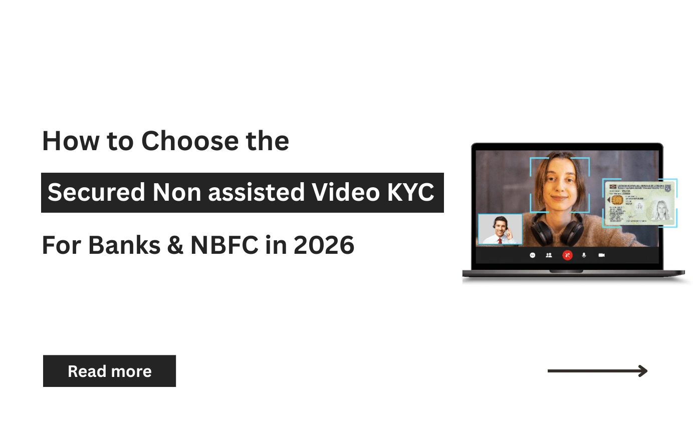 Secured Non-Assisted Video KYC for Banks & NBFCs in 2026 for Faster Onboarding