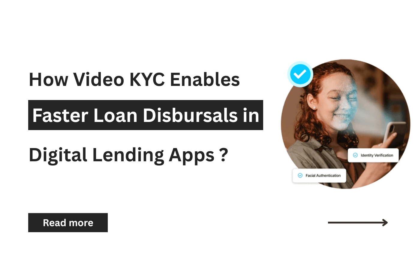 How Video KYC Enables Faster Loan Disbursals in Digital Lending Apps?