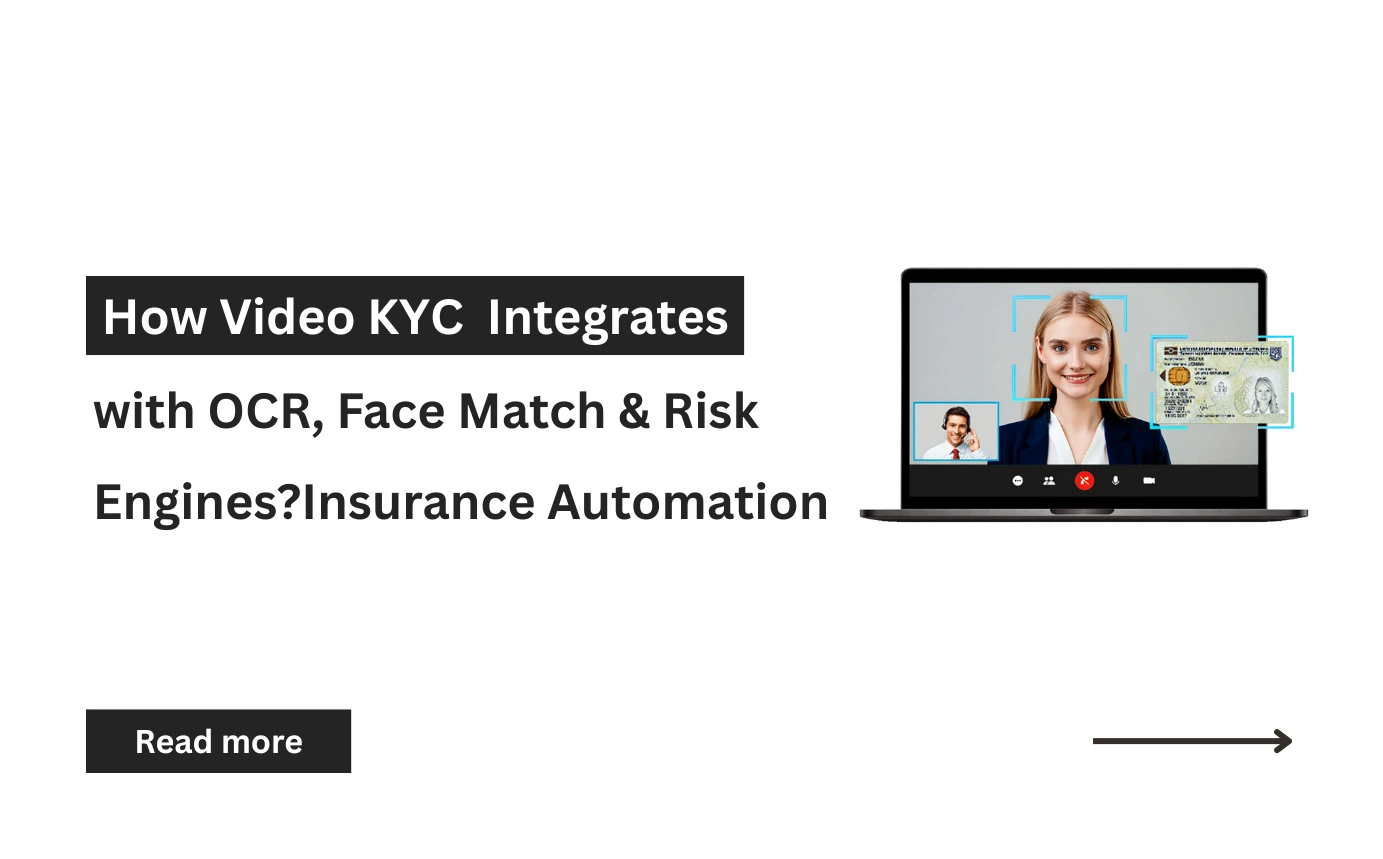 How Video KYC Integrates with OCR, Face Match & Risk Engines