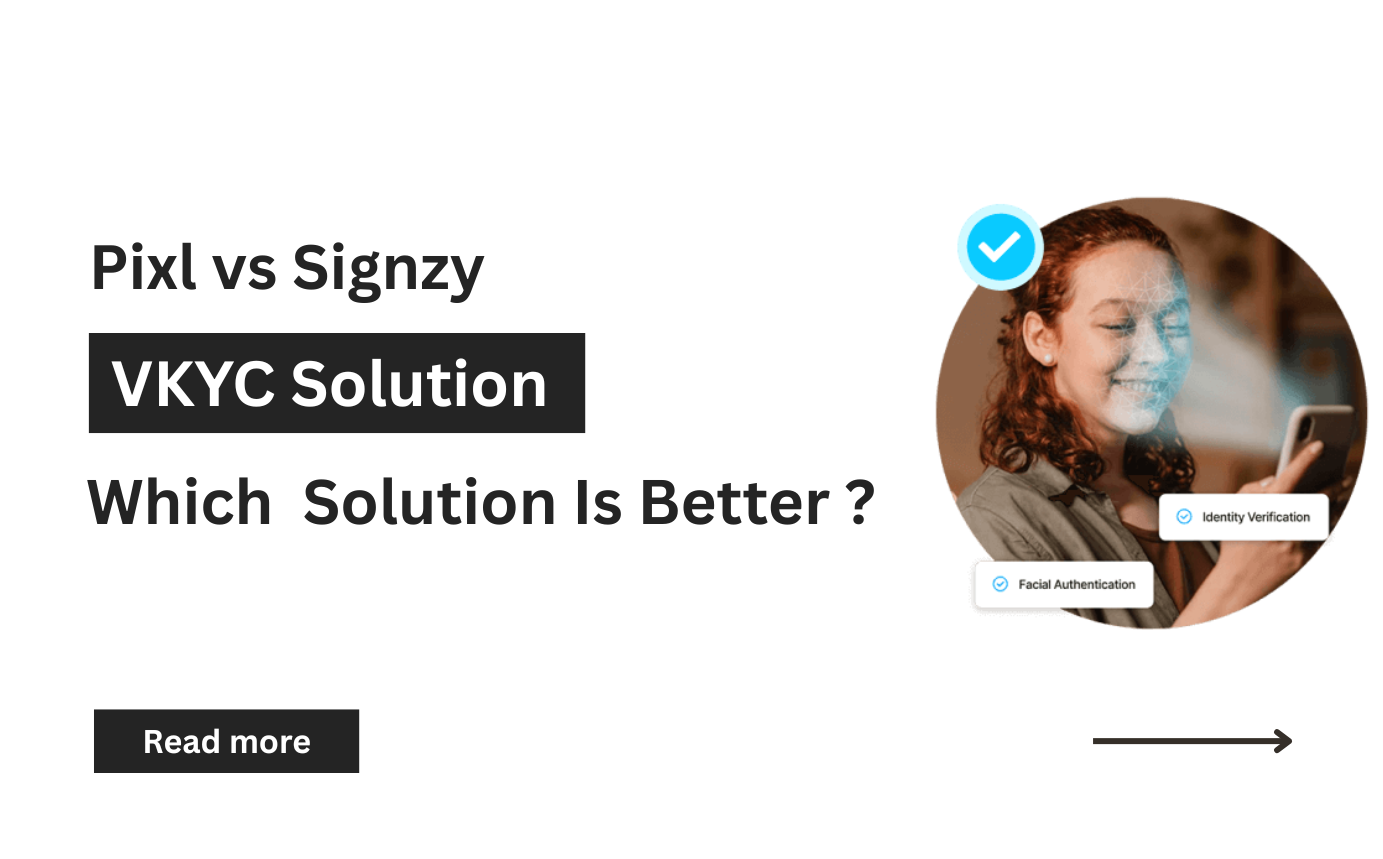 Pixl vs Signzy VKYC: Which Video KYC Solution Is Better for Banks & Fintechs in 2026?