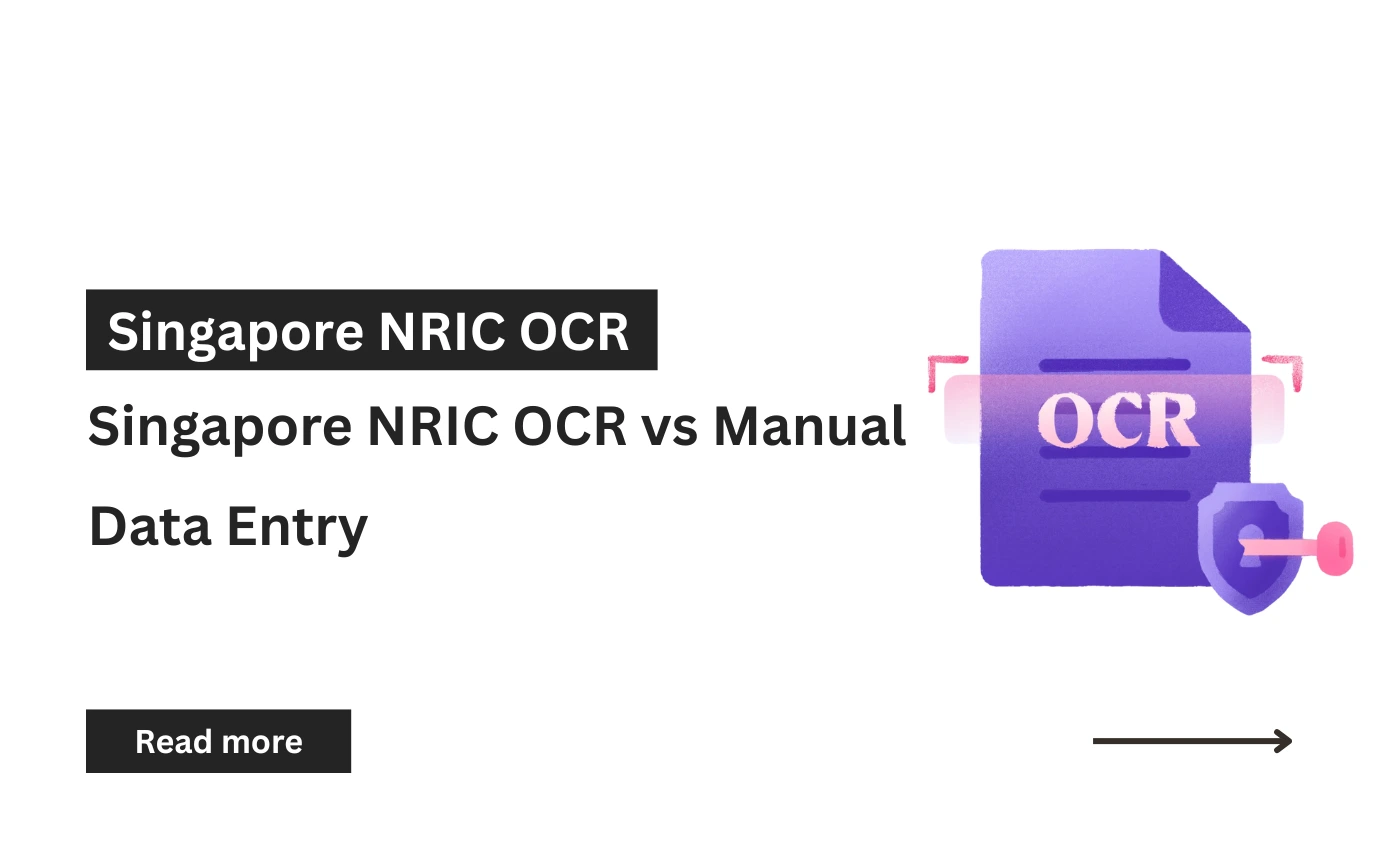 Singapore NRIC OCR vs Manual Data Entry: Which Is Right for Enterprise Data Processing?