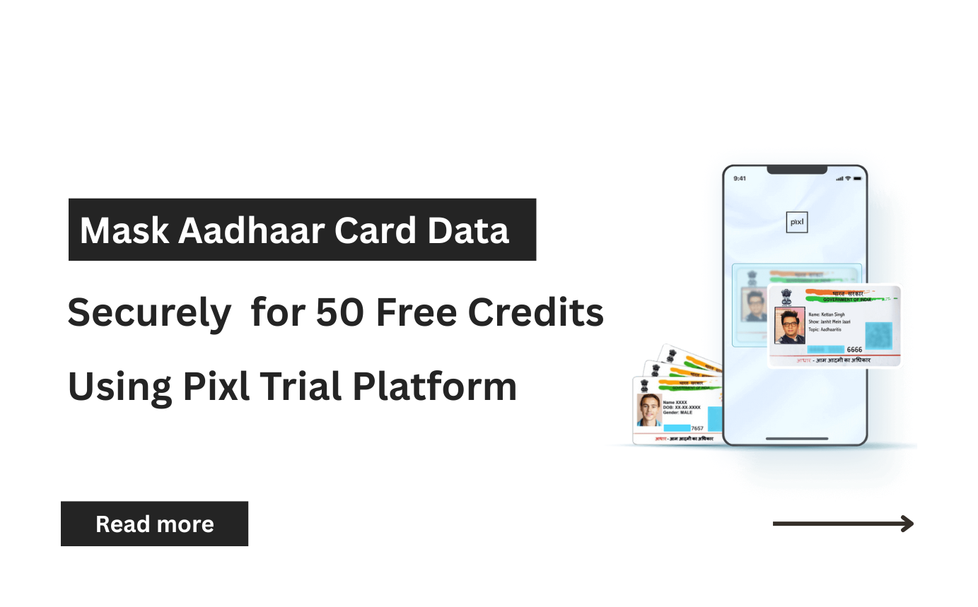 Mask Aadhaar Card Data Securely for Free with 50 Credits Using Pixl Trial Platform.