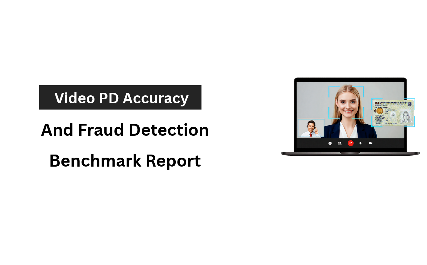 Video PD Accuracy and Fraud Detection Benchmark Report