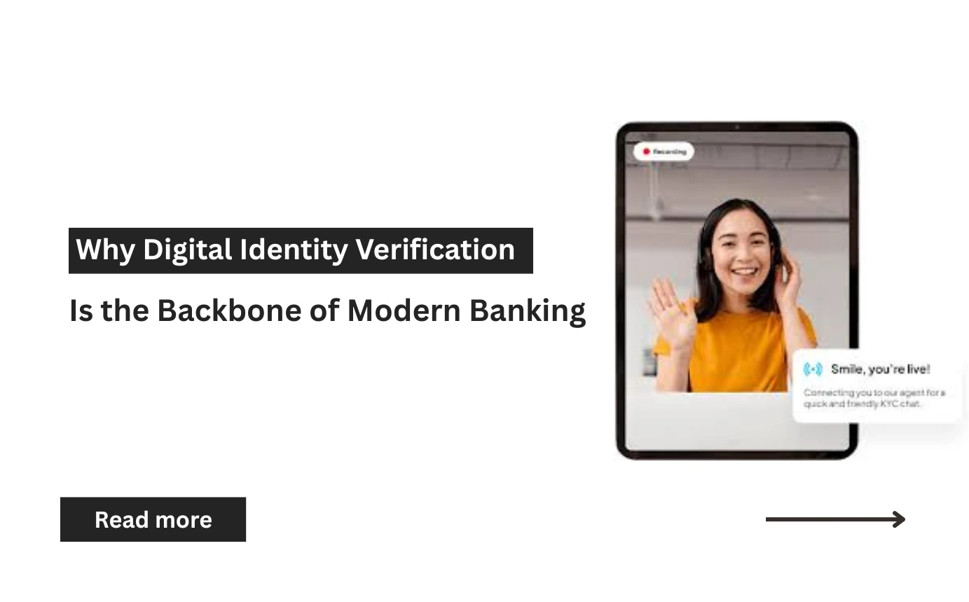 Why Digital Identity Verification Is the Backbone of Modern Banking