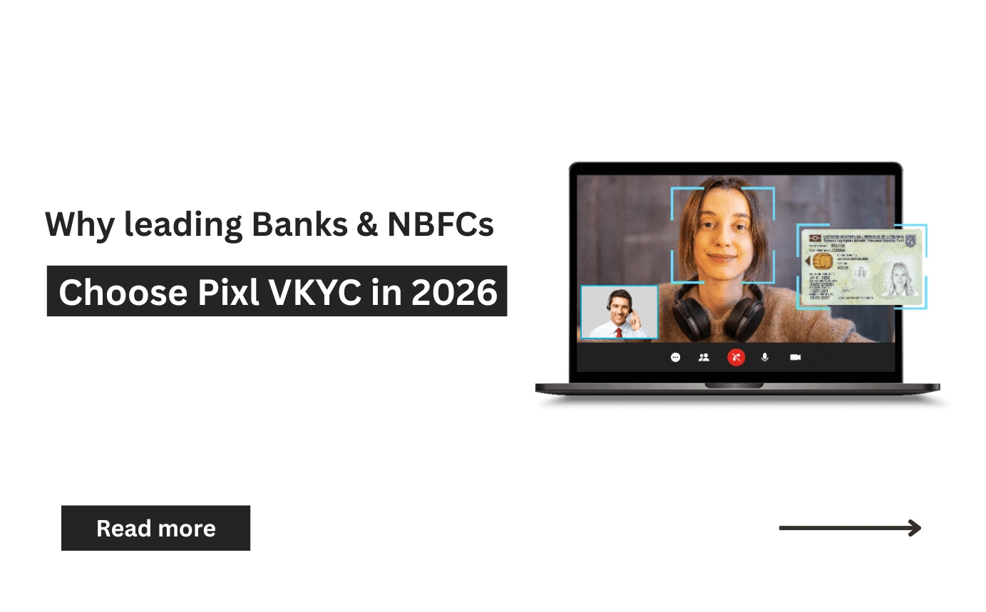 Why leading Banks & NBFCs Choose Pixl vKYC in 2026?